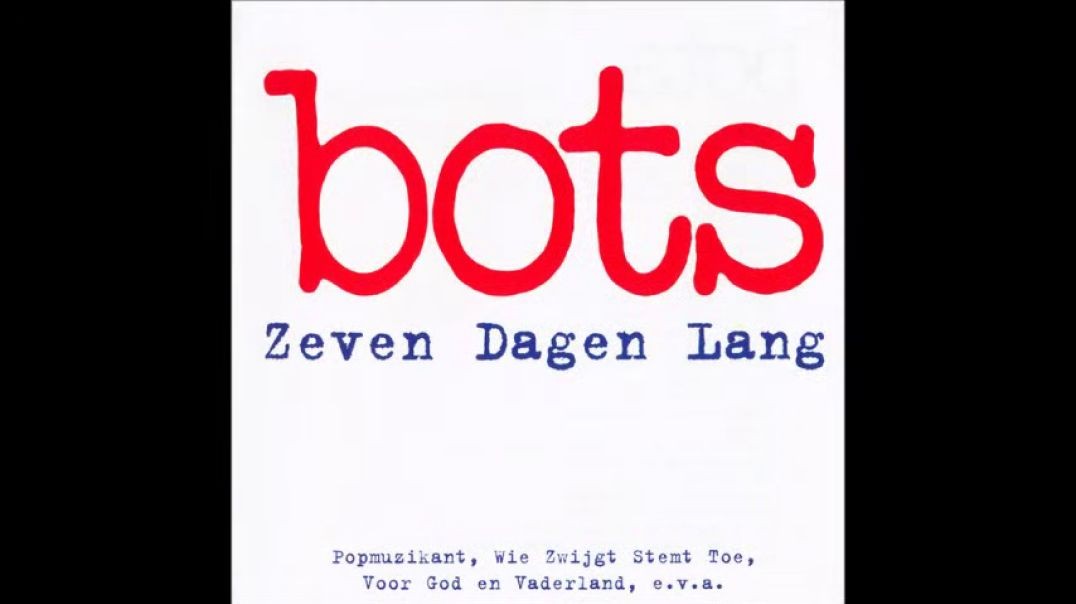 Bots - Zeven Dagen Lang (Originele versie)